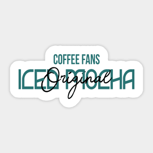 COFFEE FANS - ICED MOCHA COFFEE Sticker